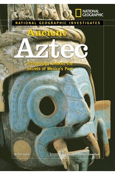 National Geographic Investigates: Ancient Aztec (Hardcover Book)