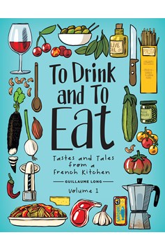 To Drink & To Eat Hardcover Volume 1