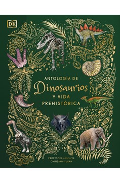 Antología De Dinosaurios Y Vida Prehistórica (Dinosaurs And Other Prehistoric Life) (Hardcover Book)