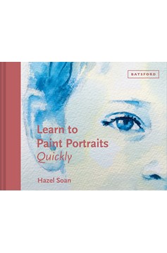 Learn To Paint Portraits Quickly (Hardcover Book)