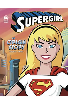 DC Super Heroes Origins Young Reader Graphic Novel #6 Supergirl