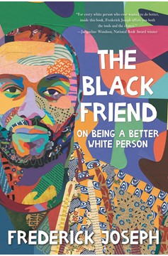 The Black Friend: On Being A Better White Person (Hardcover Book)