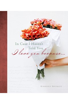 In Case I Haven'T Told You (Hardcover Book)