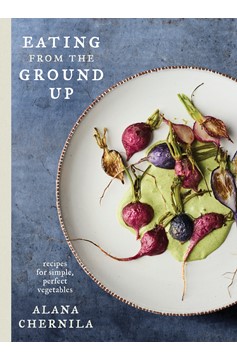 Eating From The Ground Up (Hardcover Book)