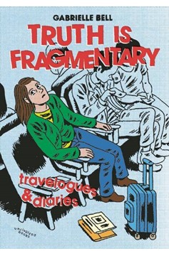 Truth Is Fragmentary Travelogues & Diaries Graphic Novel