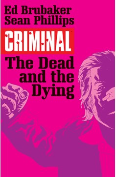 Criminal Graphic Novel Volume 3 The Dead and the Dying (Mature)