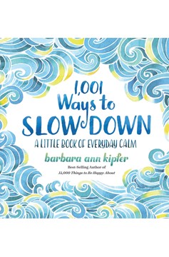 1,001 Ways To Slow Down (Hardcover Book)