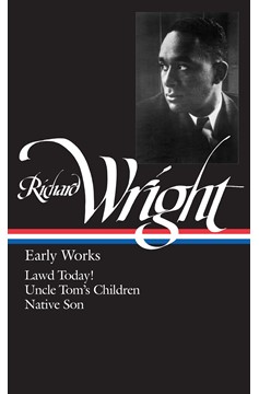 Richard Wright: Early Works (Loa #55) (Hardcover Book)