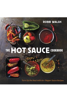 The Hot Sauce Cookbook (Hardcover Book)