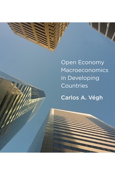 Open Economy Macroeconomics In Developing Countries (Hardcover Book)