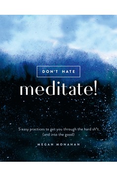 Don'T Hate, Meditate! (Hardcover Book)