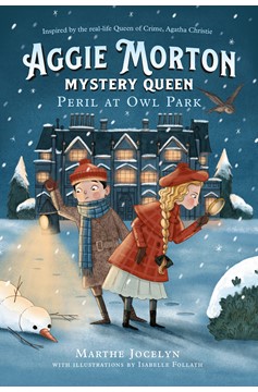 Aggie Morton, Mystery Queen: Peril At Owl Park By Marthe Jocelyn Illustrated By Isabelle Follath