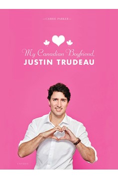 My Canadian Boyfriend, Justin Trudeau (Hardcover Book)