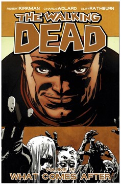 The Walking Dead Trade Paperback Volume 18 What Comes After - Half Off!