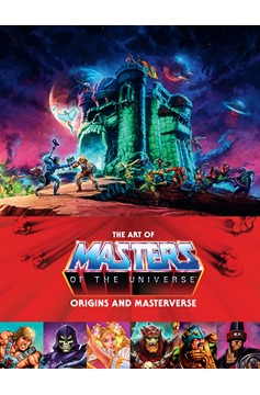 The Art of Masters of the Universe: Origins And Masterverse Hardcover