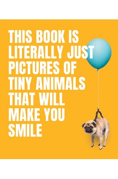 This Book Is Literally Just Pictures Of Tiny Animals That Will Make You Smile (Hardcover Book)