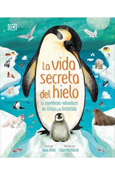 La Vida Secreta Del Hielo (The Frozen Worlds) (Hardcover Book)