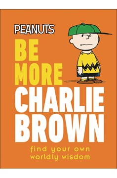 Peanuts Be More Charlie Brown Hardcover