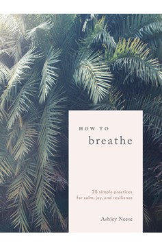 How To Breathe (Hardcover Book)