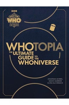 Whotopia Ultimate Guide To The Whoniverse Hardcover