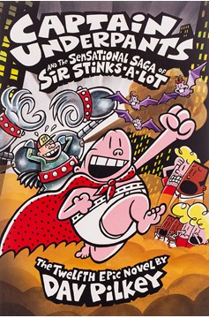Captain Underpants And The Sensational Saga of Sir Stinks-A-Lot