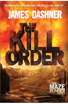 The Kill Order (Maze Runner, Book Four; Origin) (Hardcover Book)