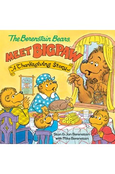 The Berenstain Bears Meet Bigpaw: A Thanksgiving Story (Berenstain Bears) (Hardcover Book)