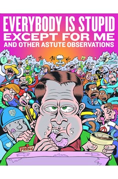 Everybody Is Stupid Except for Me Hardcover Expanded Edition