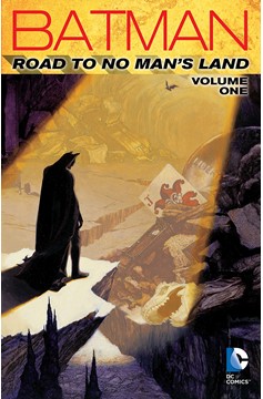 Batman the Road To No Mans Land Graphic Novel Volume 1