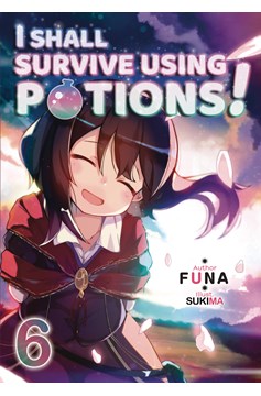 I Shall Survive Using Potions Light Novel Volume 6