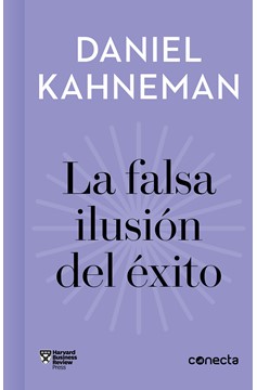 La Falsa Ilusión Del Éxito / Delusion Of Success: How Optimism Suffocates Executive Decisions (Hardcover Book)