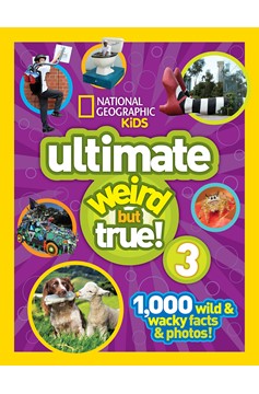 National Geographic Kids Ultimate Weird But True 3 (Hardcover Book)
