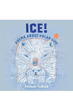 Ice! Poems About Polar Life (Hardcover Book)