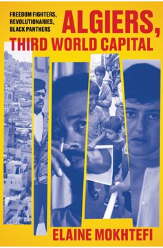 Algiers, Third World Capital (Hardcover Book)