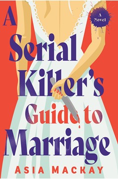 A Serial Killer's Guide to Marriage