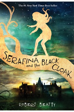 Serafina and the Black Cloak-The Serafina Series Book 1 (Hardcover Book)