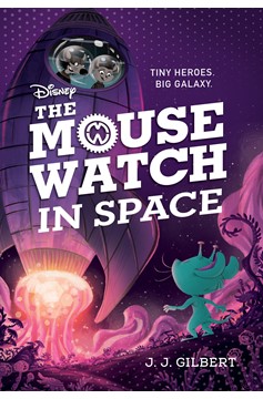 Mouse Watch In Space, The-The Mouse Watch, Book 3 (Hardcover Book)