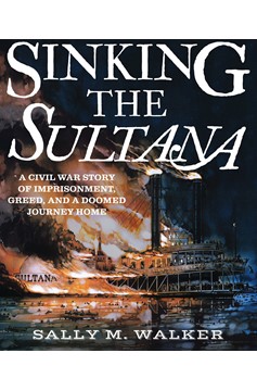 Sinking The Sultana (Hardcover Book)