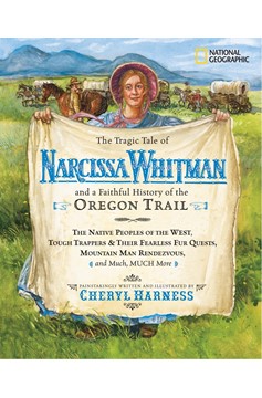 Tragic Tale Of Narcissa Whitman And A Faithful History Of The Oregon Trail, The (Hardcover Book)