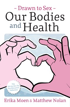 Drawn To Sex Graphic Novel Volume 2 Our Bodies And Health (Mature)