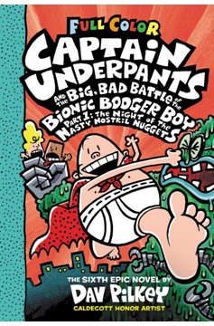 Captain Underpants #6: Captain Underpants And The Big, Bad Battle of the Bionic Booger Boy, Part 1
