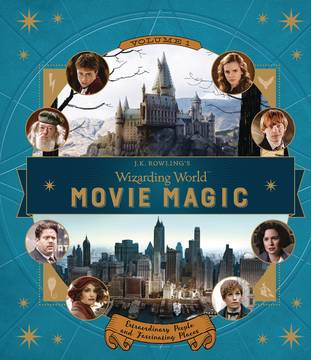 J.k. Rowlings Wizarding World Movie Magic Volume 1 Extraordinary People