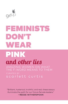 Feminists Don'T Wear Pink And Other Lies (Hardcover Book)