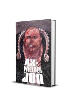 Ax-Wielder Jon Volume One Hardcover Graphic Novel 