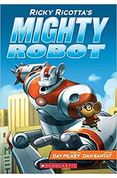 Ricky Ricotta's Mighty Robot Volume 1