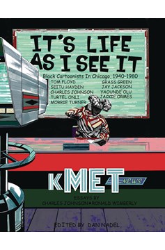 Its Life As I See It Black Cartoonists In Chicago Soft Cover