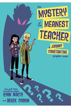 Mystery of the Meanest Teacher A Johnny Constantine Graphic Novel