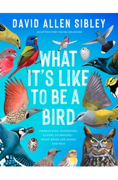 What It'S Like To Be A Bird (Adapted for Young Readers) (Hardcover Book)