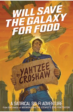 Will Save The Galaxy For Food Soft Cover Novel