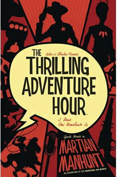 Thrilling Adventure Hour Martian Manhunt Graphic Novel